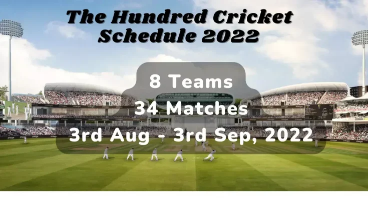 The Hundred Cricket Schedule 2022